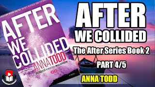 AFTER WE COLLIDED by Anna Todd The After Series Book 2 Part 45 [upl. by Al855]