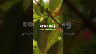 unnikale oru kadha parayam song covertrending youtuber kerala youtubeshorts viral [upl. by Neelrad]