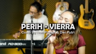 Perih  Vierra  Cover by Ivan Pianist amp Dwi Putri [upl. by Walther755]