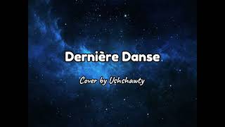 Indila  Dernière Danse English cover  Cover by Ushshawty [upl. by Cohbath993]