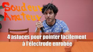 Astuces Pointer facilement en soudage à larc à lélectrode enrobée [upl. by Medea713]