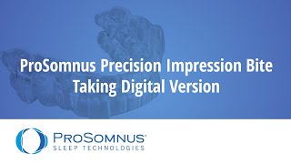 ProSomnus Precision Impression Bite Taking Digital [upl. by Valentina]