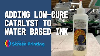 Adding LowCure Catalyst to Water Based Ink for Screen Printing [upl. by Narok734]