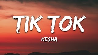 Kesha  TiK ToK Lyrics [upl. by Nnalyrehc]