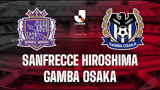 Sanfrecce Hiroshima vs Gamba Osaka 🔴Live Match Today⚽🎬 [upl. by Stubstad]