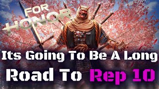 Its Going To Be A Long Sohei Road To Rep 10  For Honor [upl. by Ziagos75]