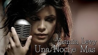 Yasmin Levy  Una Noche Mas SR  HD [upl. by Honeywell187]