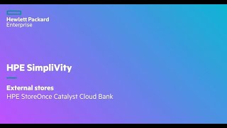 HPE SimpliVity HPE StoreOnce Catalyst Cloud Bank [upl. by Keeler167]