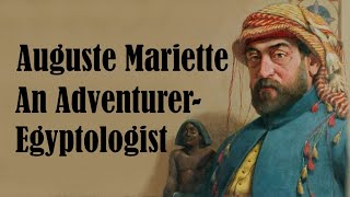 S01 09 Auguste Mariette an AdventurerEgyptologist [upl. by Aneeles849]