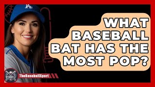 What Baseball Bat Has The Most Pop  The Baseball Xpert [upl. by Kjersti]