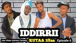 IJA COMEDY Iddirrii  Episode 6  Afaan Oromoo [upl. by Danie521]