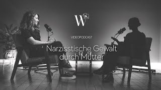 Narzisstische Gewalt DURCH MUTTER  Podcast mit quotAnnaquot [upl. by Madian379]