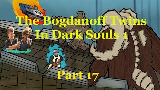 Bogdanoff Souls Remastered  Blind Playthrough  Part 17 [upl. by Maddis536]