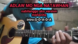 ADLAW MO NGA NATAWHANMAÑANITAGUITAR CHORDS AND LYRICS [upl. by Chariot]