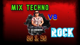 Dj Corimusic  Mix Techno vs Rock de los 80 amp 90 Clasicos [upl. by Winnah]