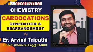 Rearrangement of carbocations  Generation of carbocations  Er Arvind Tripathi IITBHU  Momentum [upl. by Amedeo]