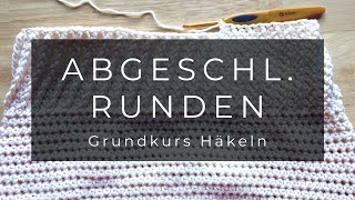 Grundkurs Häkeln  abgeschlossene Runden [upl. by Alurd]