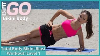 Total Body Bikini Blast WorkoutLevel 1 BeFiT GO  Bikini Body [upl. by Hsirrehc]