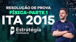 Resolução da Prova ITA 2015 Física [upl. by Anoval]