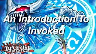 YuGiOh An Introduction to Invoked [upl. by Armbrecht]