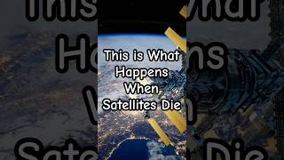 What Happens When Satellites Die [upl. by Malas451]