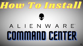 TUTORIAL How To Install The Alienware Command Center 5580  100 SuccessRate [upl. by Ahsinyt]