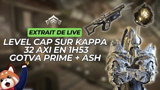 Level cap sur Kappa Ash Gotva 32 axi en 1h53 warframe [upl. by Odey346]