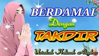 USTADZAH HALIMAH ALAYDRUS  BERDAMAI DENGAN TAKDIR [upl. by Laura]