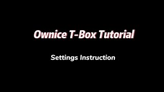 Ownice T Box Tutorial  Instructions on Settings [upl. by Jemina620]