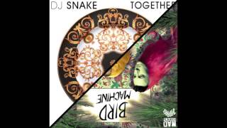 DJ Snake  Together Official Full Stream [upl. by Inahc]