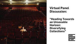 Virtual Panel Discussion quotHeading Towards an Unseeable Horizon Diversifying Collectionsquot [upl. by Osmen]