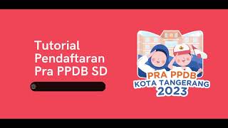 TATA CARA  TUTORIAL PENDAFTARAN PRA PPDB  PPDB SD KOTA TANGERANG 2023 [upl. by Solracnauj]