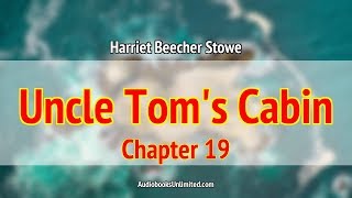 Uncle Toms Cabin Audiobook Chapter 19 [upl. by Aicilef]