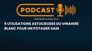 5 Utilisations Astucieuses du Vinaigre Blanc pour un Potager Sain 🌱 [upl. by Ocimad64]