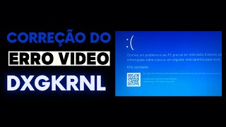 Como Corrigir o ERRO VIDEO DXGKRNL No Windows 10 [upl. by Ardene]