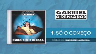 Gabriel o Pensador  Só o Começo [upl. by Ahgiel]