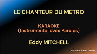 LE CHANTEUR DU METRO Karaoke EDDY MITCHELL HQ [upl. by Winer]