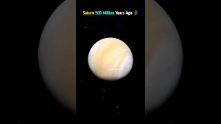 Saturn Now VS Saturn 500 Million Years Ago shorts findcosmosscience [upl. by Pietro]