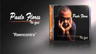 Paulo Flores  Reencontro Official Audio 2002 [upl. by Hsara]