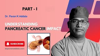 Understanding Pancreatic Cancer Impact  PartI  DrPavanKAddala  Gastroenterologist [upl. by Honoria]