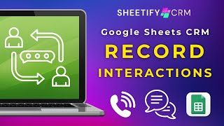 How to Manage amp Record Customer Conversations in Google Sheets Template Sheetify CRM [upl. by Merlin]