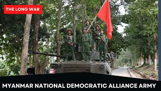 The Long War Pt5 The Myanmar National Democratic Alliance Army [upl. by Madelaine]