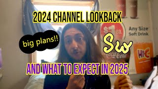 2024 Channel Lookback amp 2025 Plans [upl. by Kristie]