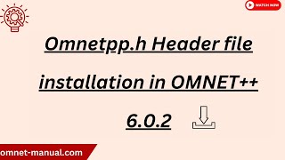 Omnetpp h Header file installation in OMNET 6 0 2 [upl. by Myrah]