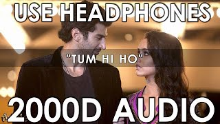 Arijit Singh  Tum Hi Ho 2000D Audio Aashiqui 2  TSeries  Shraddha Kapoor  Aditya Roy Kapoor [upl. by Haissi101]