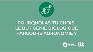 POURQUOI CHOISIR LE BUT GÉNIE BIOLOGIQUE PARCOURS AGRONOMIE [upl. by Wainwright214]