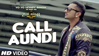 Call Aundi Video Song  ZORAWAR  Yo Yo Honey Singh  TSeries [upl. by Xanthe]