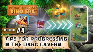 Primal Conquest Dino Era – Tips amp Tricks – EP 4 – Tips for progressing in the Dark Cavern [upl. by Ben]