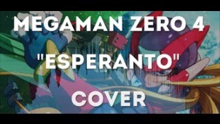 Mega Man Zero 4 Rock Man Zero 4  quot Esperanto quot Cover [upl. by Ojillek185]