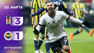 Beşiktaş 31 Fenerbahçe  23 Hafta  201718 [upl. by Enyrat]